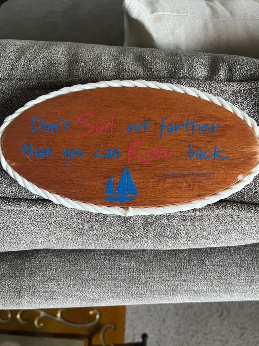 Wooden Nautical Plaque -“Don’t sail out farther than you can row back”
